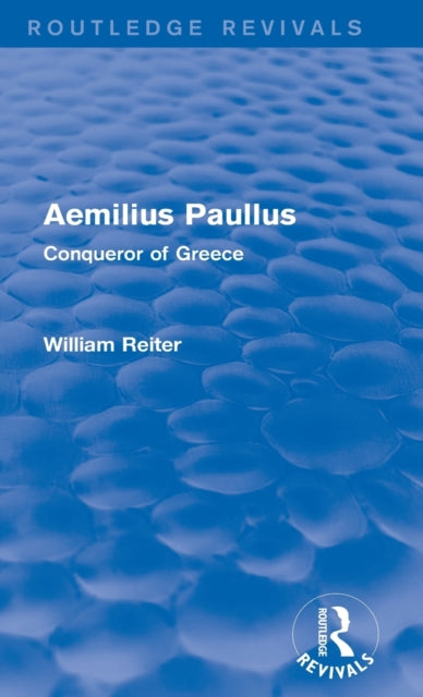 Book cover of: Aemilius Paullus (Routledge Revivals). By: William Reiter