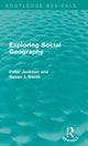 Book cover of: Exploring Social Geography (Routledge Revivals). By: Peter A. Jackson