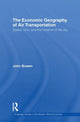 Book cover of: Economic Geography of Air Transportation. By: John T. Bowen