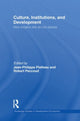 Book cover of: Culture, Institutions, and Development. By: Jean-Philippe Platteau
