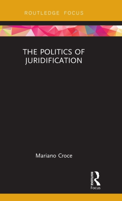 Book cover of: Politics of Juridification. By: Mariano Croce