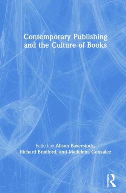 Book cover of: Contemporary Publishing and the Culture of Books. By: Alison Baverstock