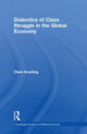 Book cover of: Dialectics of Class Struggle in the Global Economy. By: Clark Everling