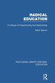 Book cover of: Radical Education (RLE Edu K). By: Robin Barrow