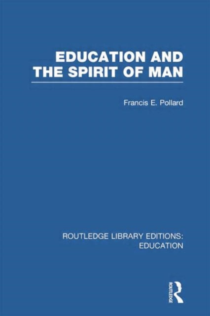 Book cover of: Education and the Spirit of Man (RLE Edu K). By: Francis Pollard