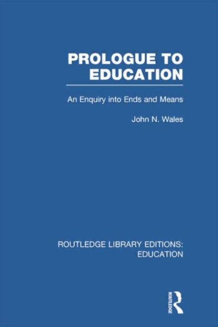 Book cover of: Prologue to Education (RLE Edu K). By: John N. Wales