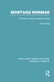 Book cover of: Montagu Norman (RLE Banking & Finance). By: Paul Einzig