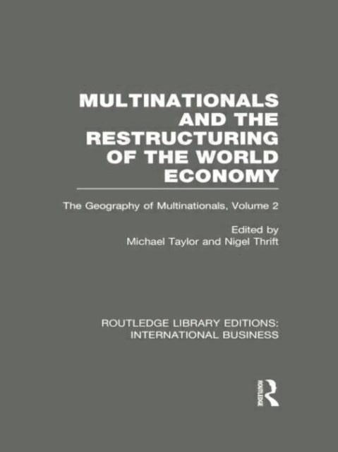 Book cover of: Multinationals and the Restructuring of the World Economy (RLE International Business). By: Michael Taylor