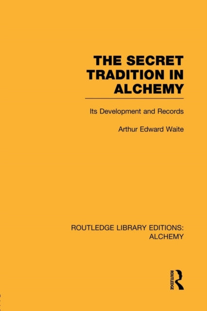 Book cover of: Secret Tradition in Alchemy. By: Arthur Edward Waite