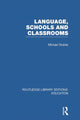 Book cover of: Language, Schools and Classrooms (RLE Edu L Sociology of Education). By: Michael Stubbs