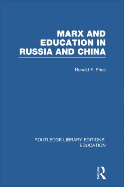 Book cover of: Marx and Education in Russia and China (RLE Edu L). By: R. F. Price