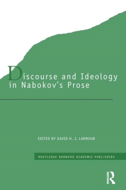 Book cover of: Discourse and Ideology in Nabokov's Prose. By: David H. J. Larmour