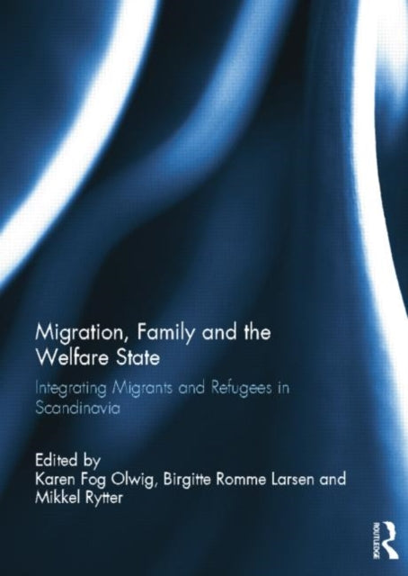 Book cover of: Migration, Family and the Welfare State. By: Karen Fog Olwig