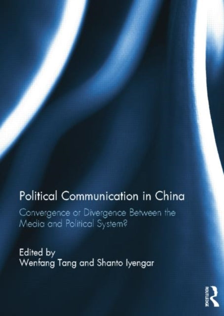 Book cover of: Political Communication in China. By: Wenfang Tang