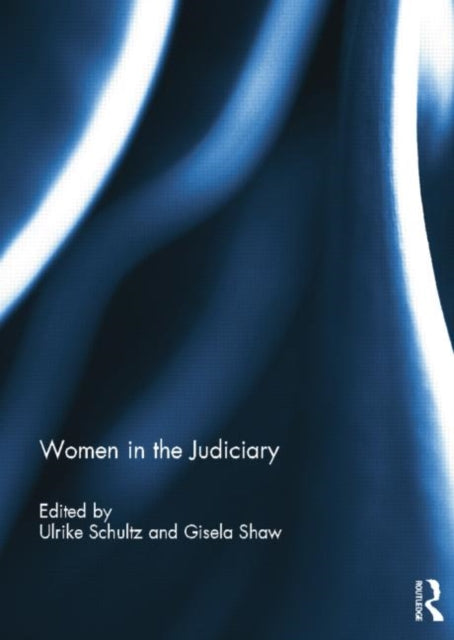 Book cover of: Women in the Judiciary. By: Ulrike Schultz