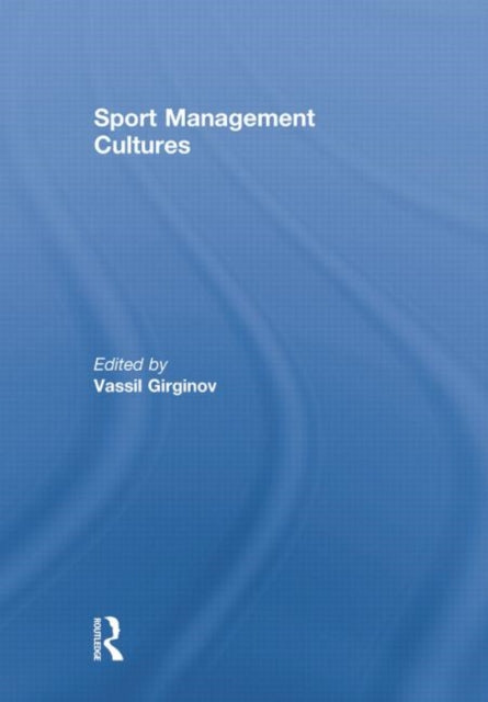 Book cover of: Sport Management Cultures. By: Vassil Girginov