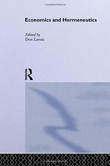 Book cover of: Economics and Hermeneutics. By: Don Lavoie