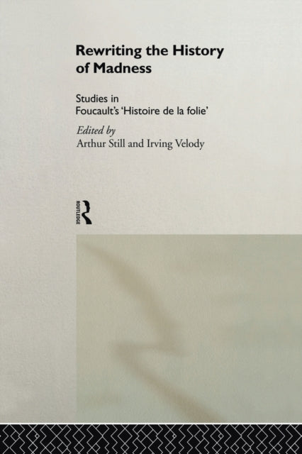 Book cover of: Rewriting the History of Madness. By: Arthur Still