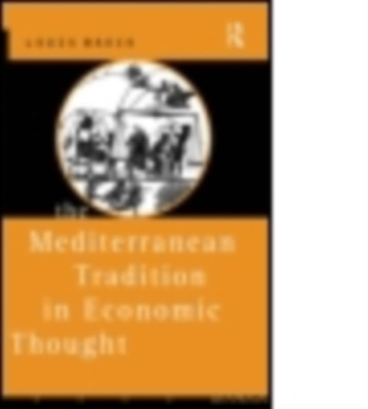 Book cover of: Mediterranean Tradition in Economic Thought. By: Louis Baeck
