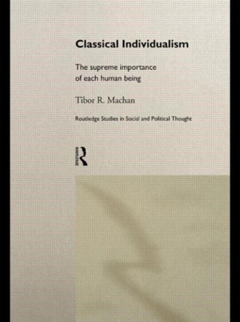 Book cover of: Classical Individualism. By: Tibor R. Machan