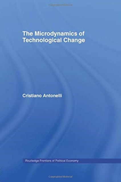 Book cover of: Microdynamics of Technological Change. By: Cristiano Antonelli
