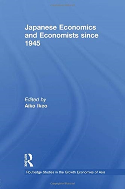 Book cover of: Japanese Economics and Economists since 1945. By: Aiko Ikeo