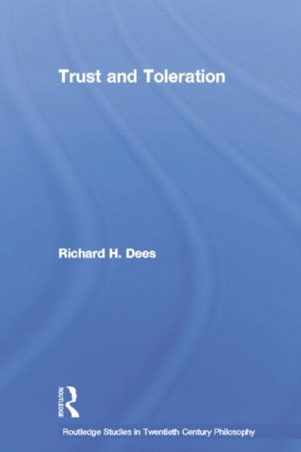 Book cover of: Trust and Toleration. By: Richard H. Dees