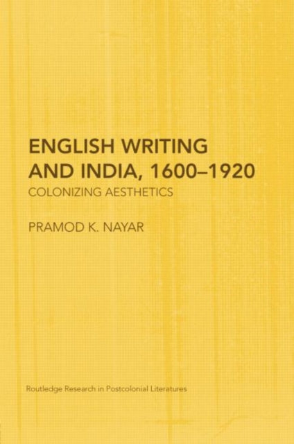 Book cover of: English Writing and India, 1600-1920. By: Pramod K. Nayar