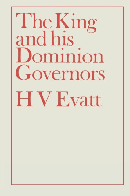 Book cover of: King and His Dominion Governors, 1936. By: Herbert Vere Evatt