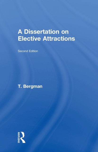Book cover of: Dissertation of Elective Attractions. By: T. Bergman