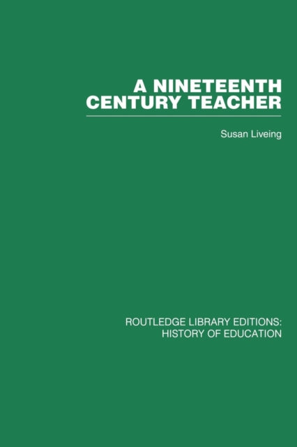 Book cover of: Nineteenth Century Teacher. By: Susan Liveing