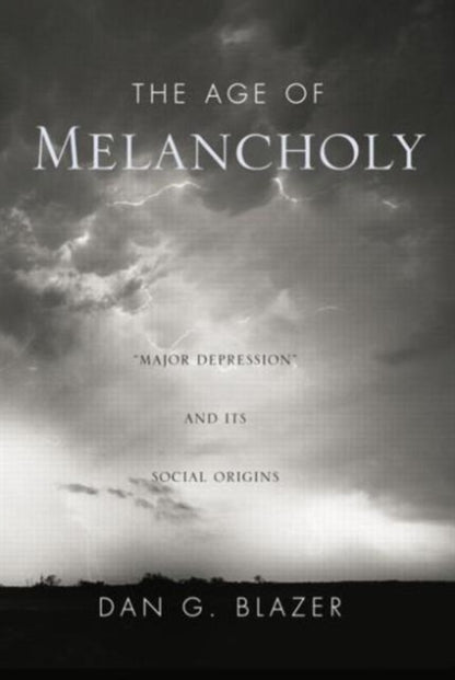 Book cover of: Age of Melancholy. By: Dan G. Blazer