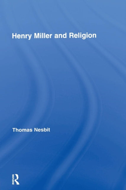 Book cover of: Henry Miller and Religion. By: Thomas Nesbit