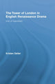 Book cover of: Tower of London in English Renaissance Drama. By: Kristen Deiter
