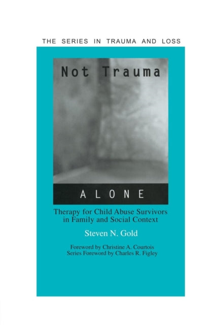 Book cover of: Not Trauma Alone. By: Steven Gold
