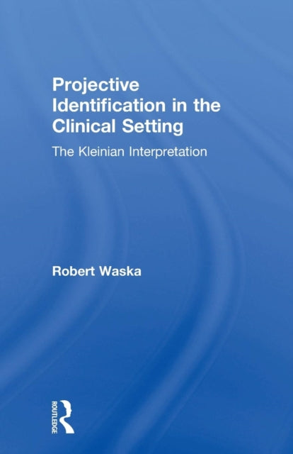 Book cover of: Projective Identification in the Clinical Setting. By: Robert Waska