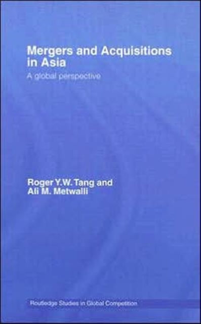 Book cover of: Mergers and Acquisitions in Asia. By: Tang/Metwalli