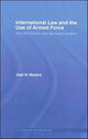 Book cover of: International Law and the Use of Armed Force. By: Joel Westra, Joel H. Westra