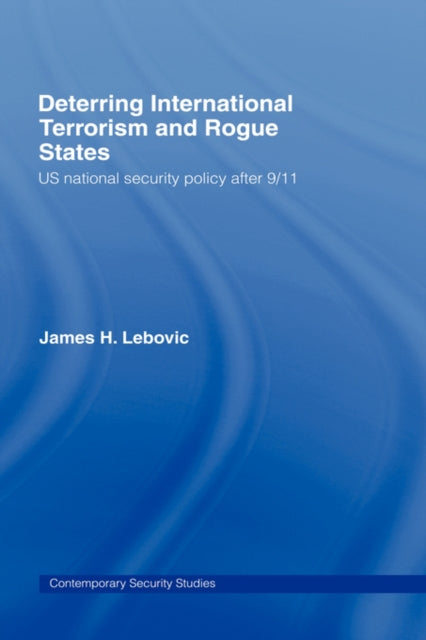 Book cover of: Deterring International Terrorism and Rogue States. By: James Lebovic