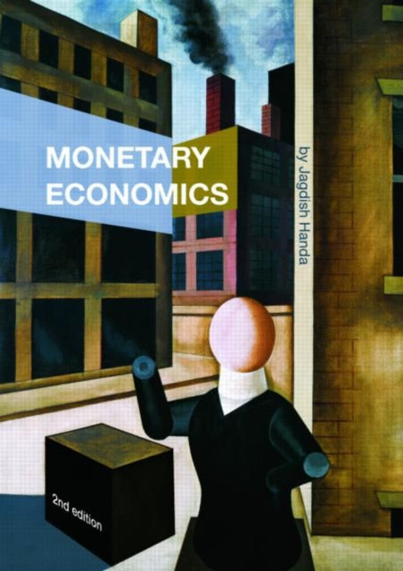 Book cover of: Monetary Economics. By: Jagdish Handa