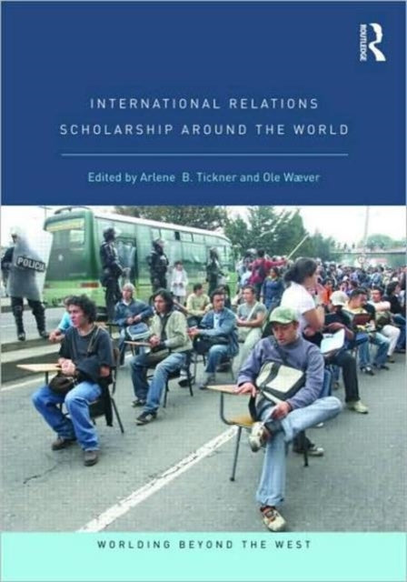 Book cover of: International Relations Scholarship Around the World. By: Arlene Tickner