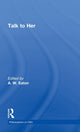Book cover of: Talk to Her. By: Anne W. Eaton