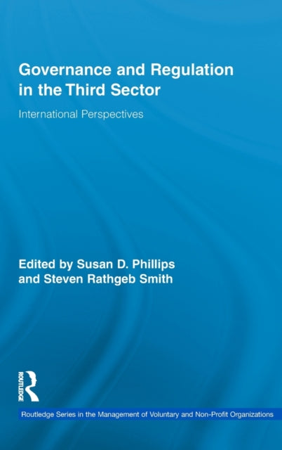 Book cover of: Governance and Regulation in the Third Sector. By: Susan D. Phillips