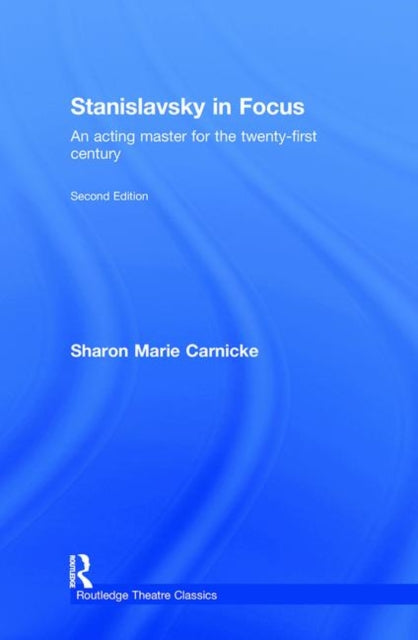 Book cover of: Stanislavsky in Focus. By: Sharon Marie Carnicke