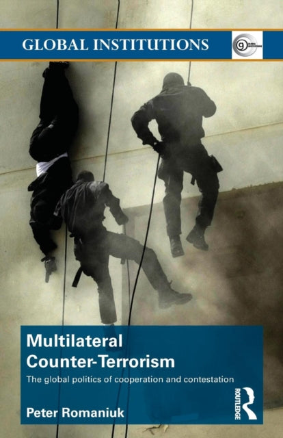 Book cover of: Multilateral Counter-Terrorism. By: Peter Romaniuk