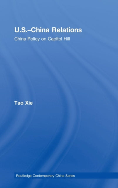 Book cover of: US-China Relations. By: Xie Tao, Tao Xie