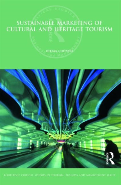 Book cover of: Sustainable Marketing of Cultural and Heritage Tourism. By: Deepack Chhabra