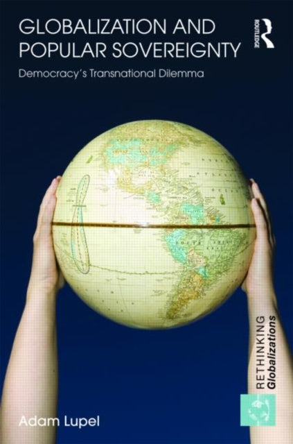 Book cover of: Globalization and Popular Sovereignty. By: Adam Lupel