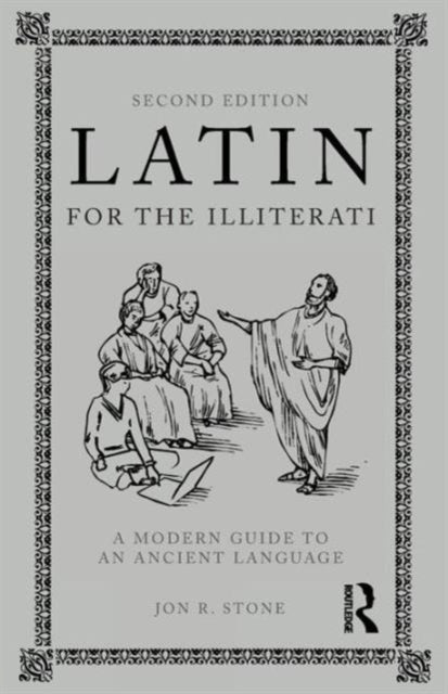 Book cover of: Latin for the Illiterati. By: Jon R. Stone