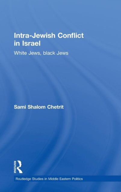 Book cover of: Intra-Jewish Conflict in Israel. By: Sami Shalom Chetrit